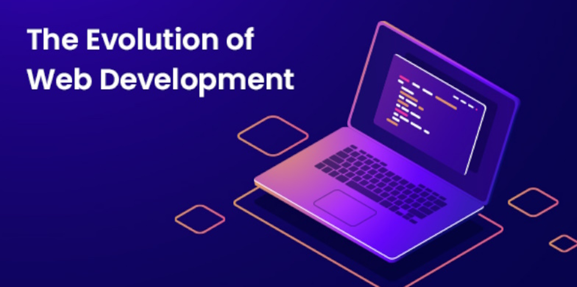 The Evolution of Web Development: From HTML to Full Stack Frameworks.